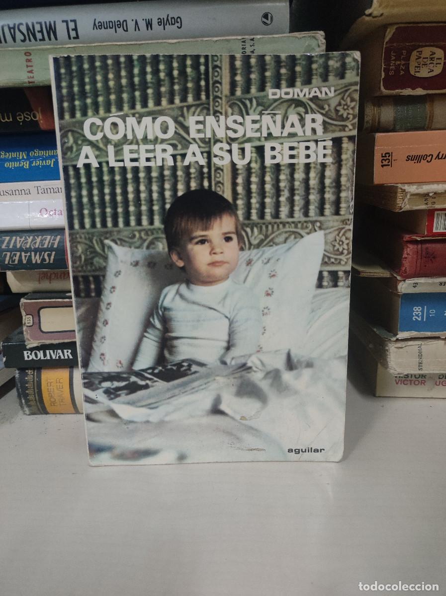 Libros: C&oacute;mo ense&ntilde;ar a leer a su beb&eacute;.- Doman, Glenn J. - Foto 1