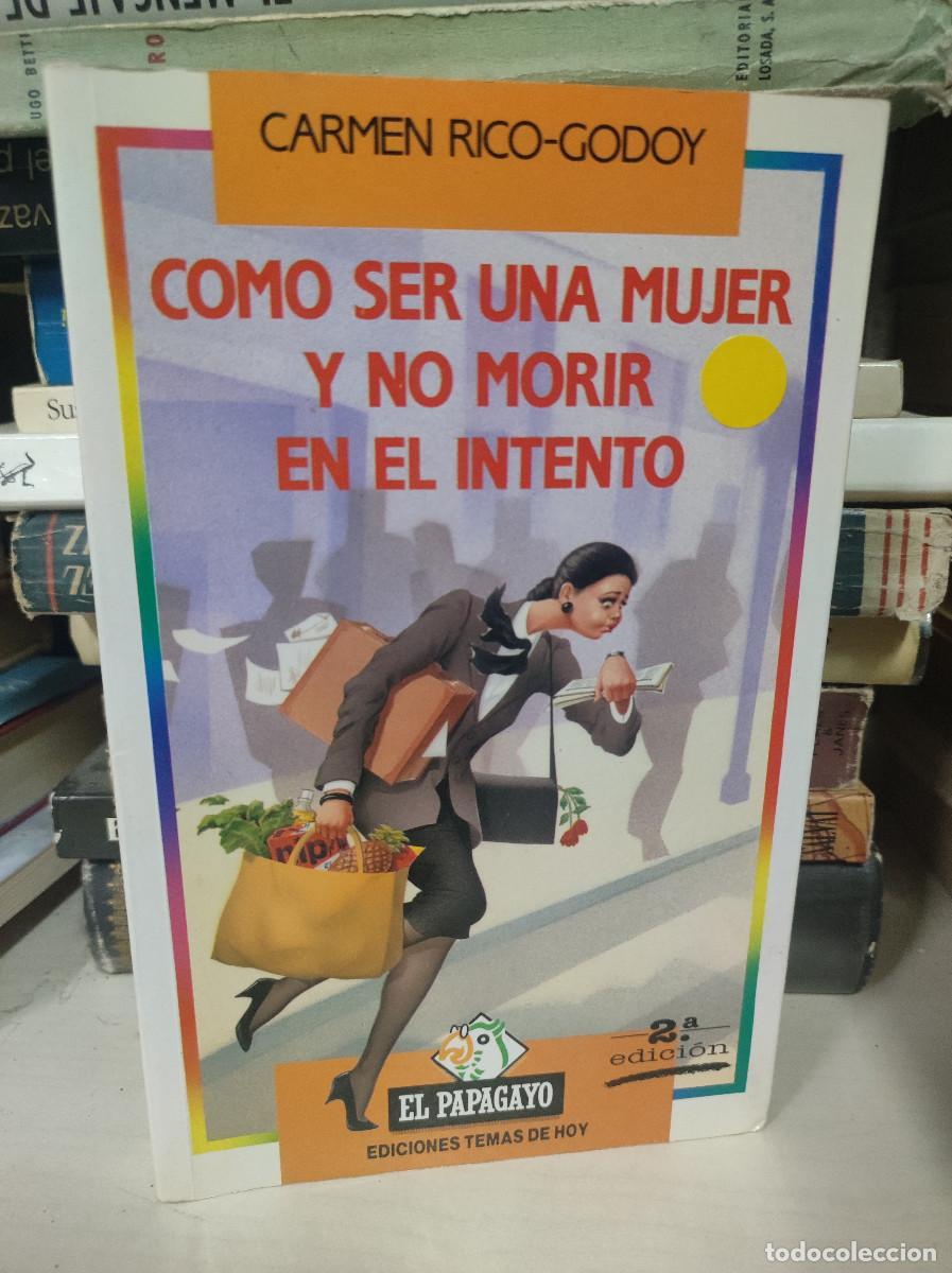 Libros: COMO SER UNA MUJER Y NO MORIR EN EL INTENTO CARMEN RICO - Foto 1