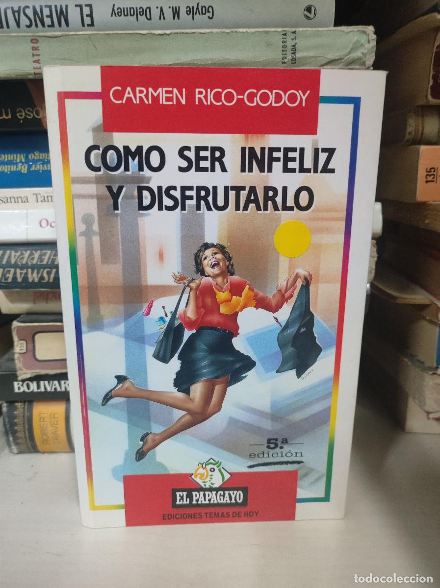 Libros: COMO SER INFELIZ Y DISFRUTARLO CARMEN RICO - Foto 1