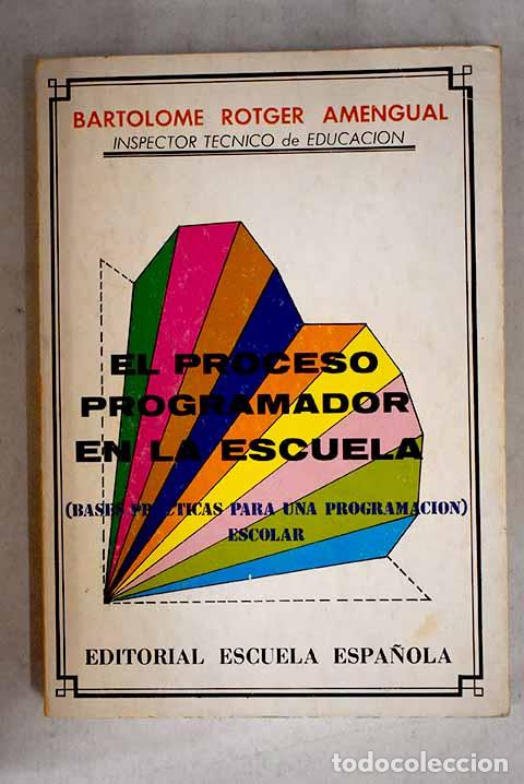 Libros: El proceso programador en la escuela: (teor&iacute;a y pr&aacute;ctica de la programaci&oacute;n did&aacute;ctica) - Foto 1