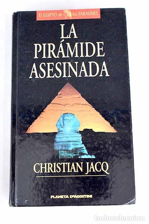 Libros: La pir&aacute;mide asesinada.- Jacq, Christian - Foto 1