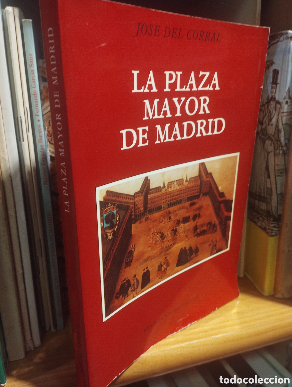 Libros: LA PLAZA MAYOR DE MADRID - JOSE DEL CORRAL - Foto 1