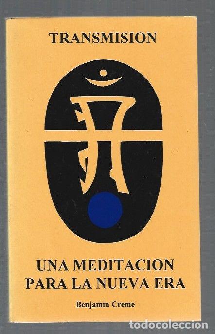 Libros: TRANSMISION. UNA MEDITACION PARA LA NUEVA ERA - CREME, BENJAMIN - Foto 1