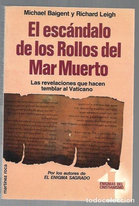 Libros: ESCANDALO DE LOS ROLLOS DEL MAR MUERTO - EL - BAIGENT, MICHAEL Y RICHARD LEIGH - Foto 1
