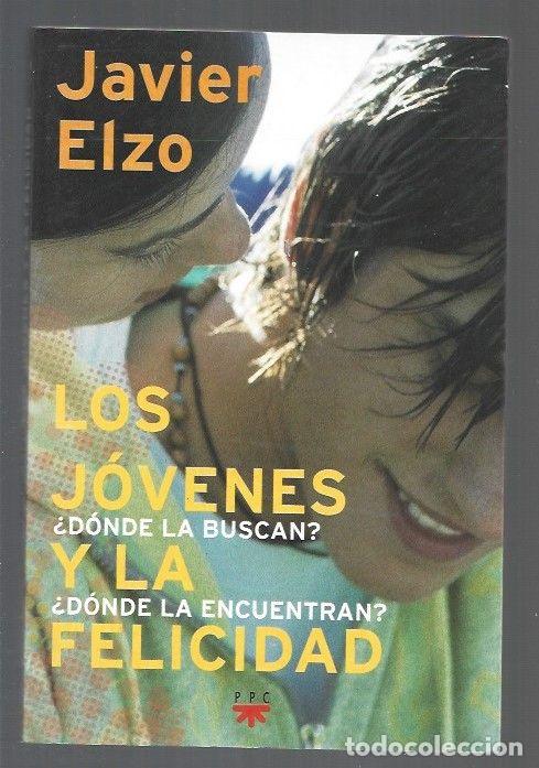 Libros: JOVENES Y LA FELICIDAD - LOS - ELZO, JAVIER - Foto 1
