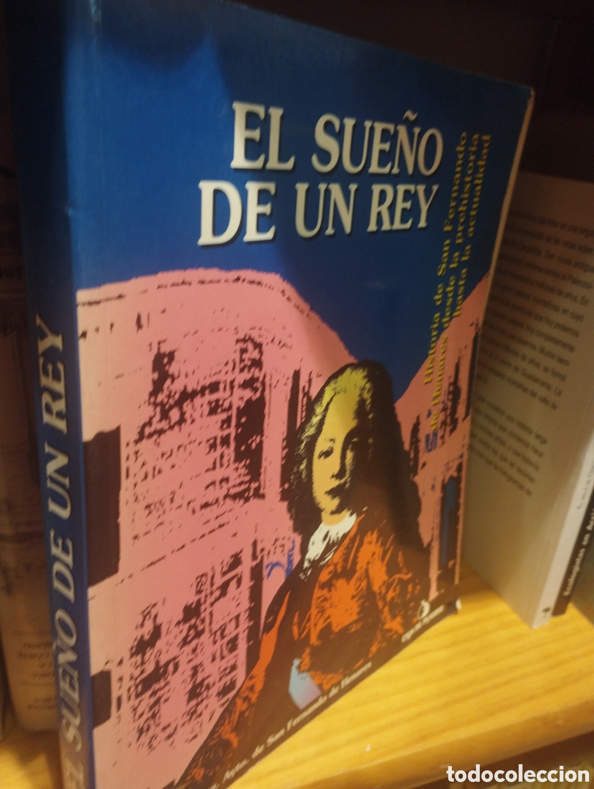 Libros: EL SUE&Ntilde;O DE UN REY Historia de San Fernando de Henares desde la prehistoria hasta la ac