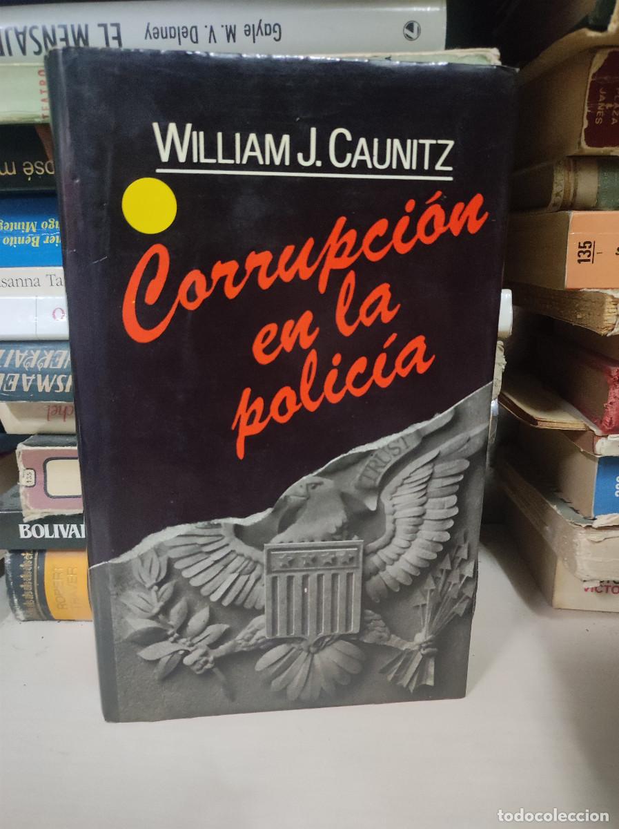 Libros: CORRUPCI&Oacute;N EN LA POLIC&Iacute;A. WILLIAM J. CAUNITZ - Foto 1