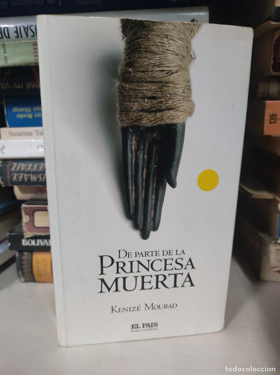 Libros: DE PARTE DE LA PRINCESA MUERTA KENIZE MOURAD - Foto 1