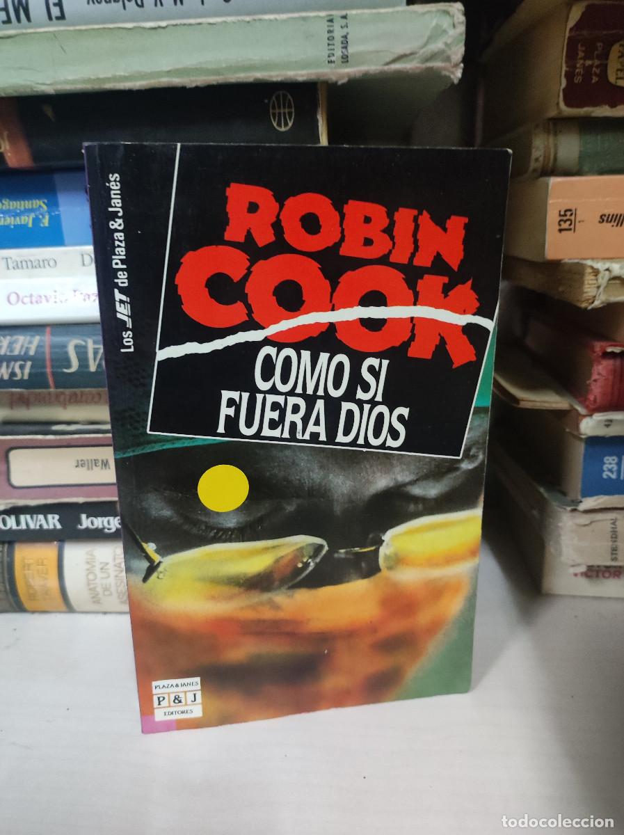 Libros: COMO SI FUERA DIOS ROBIN COOK - Foto 1