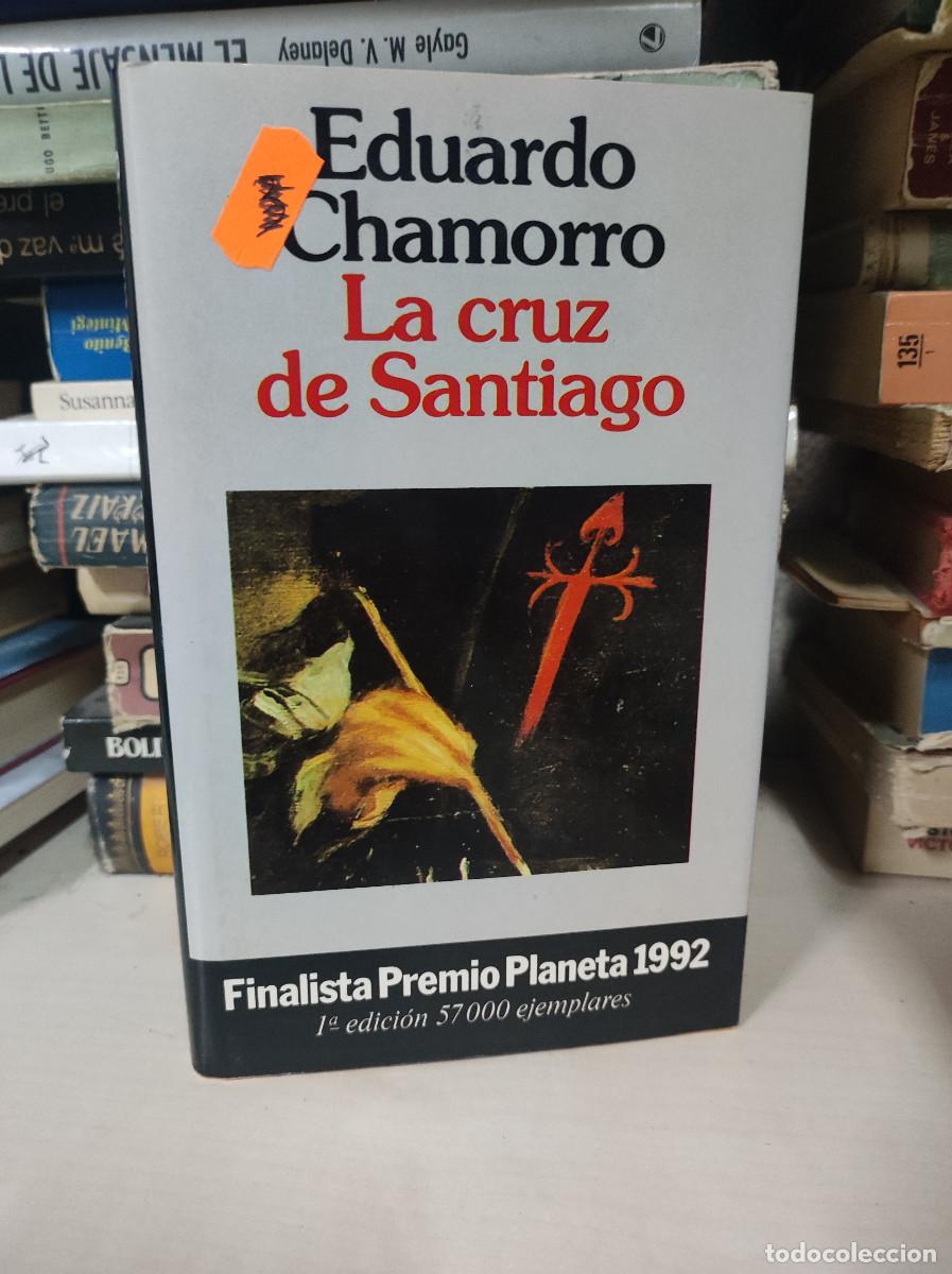 Libros: LA CRUZ DE SANTIAGO EDUARDO CHAMORRO - Foto 1
