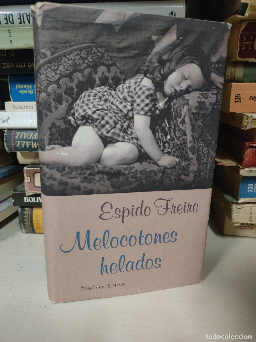 Libros: MELOCOTONES HELADOS ESPIDO FREIRE - Foto 1