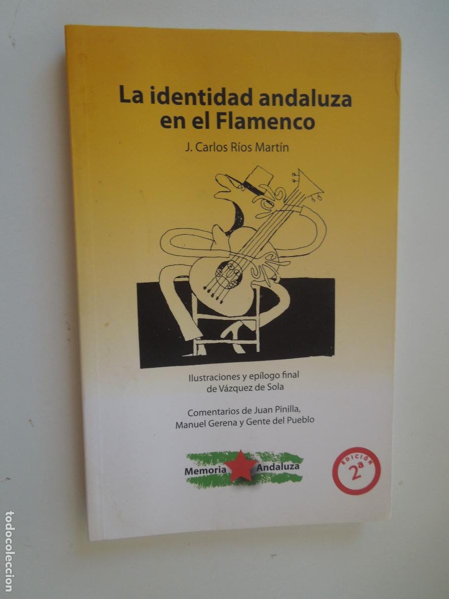 books: LA IDENTIDAD ANDALUZA EN EL FLAMENCO - J CARLOS RIOS MARTIN - ILUST. VAZQUEZ SOLA -2009