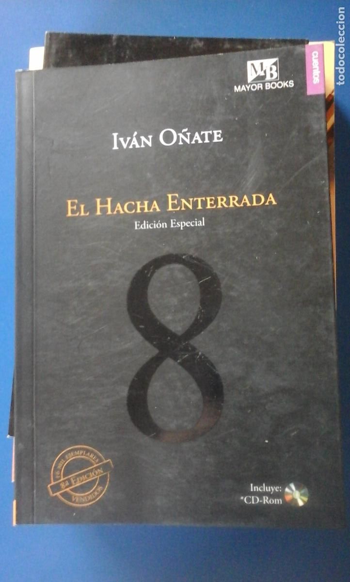 Libros: EL HACHA ENTERRADA (RELATOS) (Quito, 2008) Dedicatoria aut&oacute;grafa del autor - Iv&aacute;n O&ntilde;ate - Foto 1