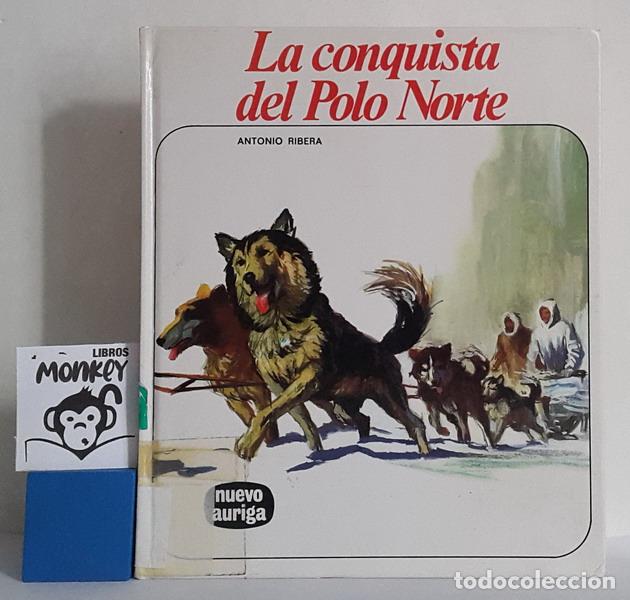 Libros: La conquista del Polo Norte - Antonio Ribera - Foto 1