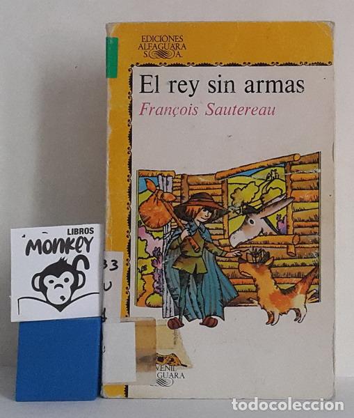 Libros: El rey sin armas - Fran&ccedil;ois Sautereau - Foto 1