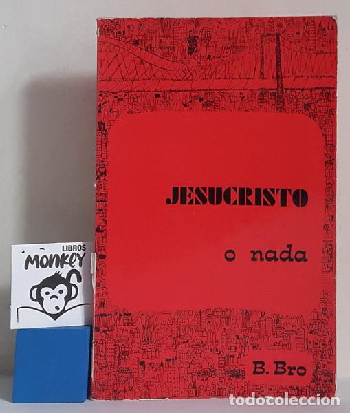 Libros: Jesucristo o nada - Bernard Bro - Foto 1