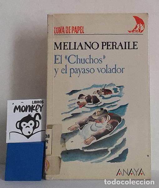 Libros: El Chuchos y el payaso volador - Meliano Peraile - Foto 1