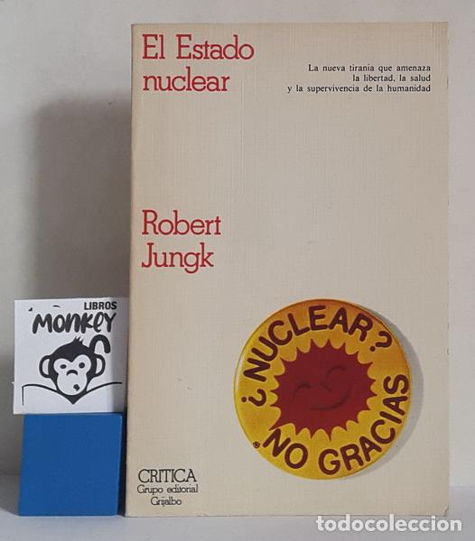 Libros: El Estado nuclear. Sobre el progreso hacia la inhumanidad - Robert Jungk - Foto 1