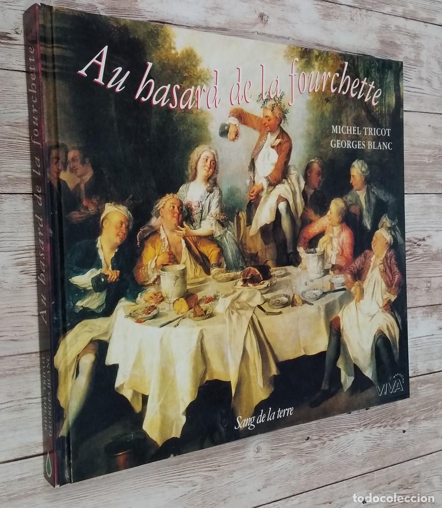 Libros: Au hasard de la fourchette. Choix des vins par Attilio manerin - Michel Tricot et Georges Blanc