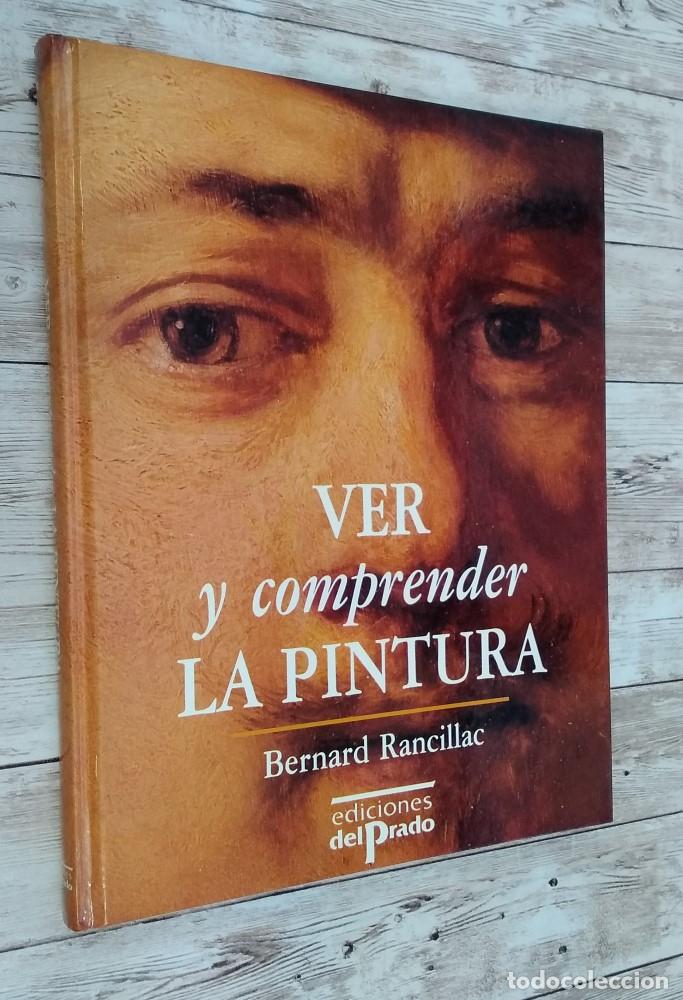 Libros: Ver y comprender la pintura (como NUEVO) - Bernard Rancillac - Foto 1