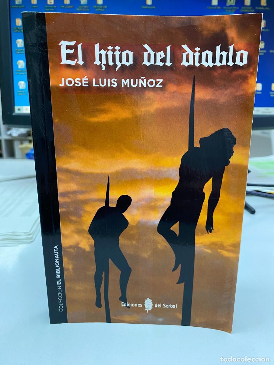 Libros: El hijo del diablo - Jos&eacute; Luis Mu&ntilde;oz - Ediciones del Serbal, 2016 - Foto 1