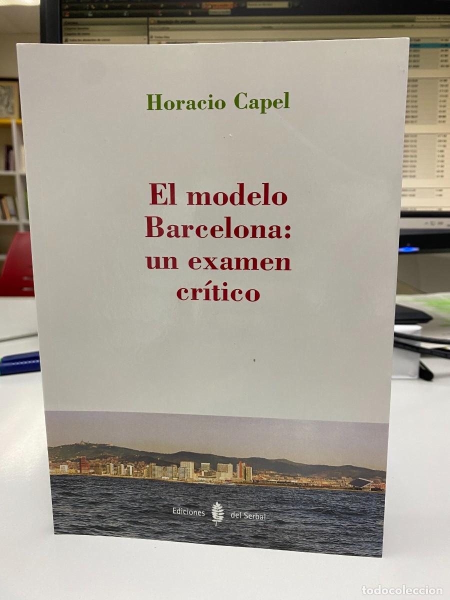 Libros: El modelo Barcelona - Horacio Capel - Ediciones del Serbal, 2019 - Foto 1