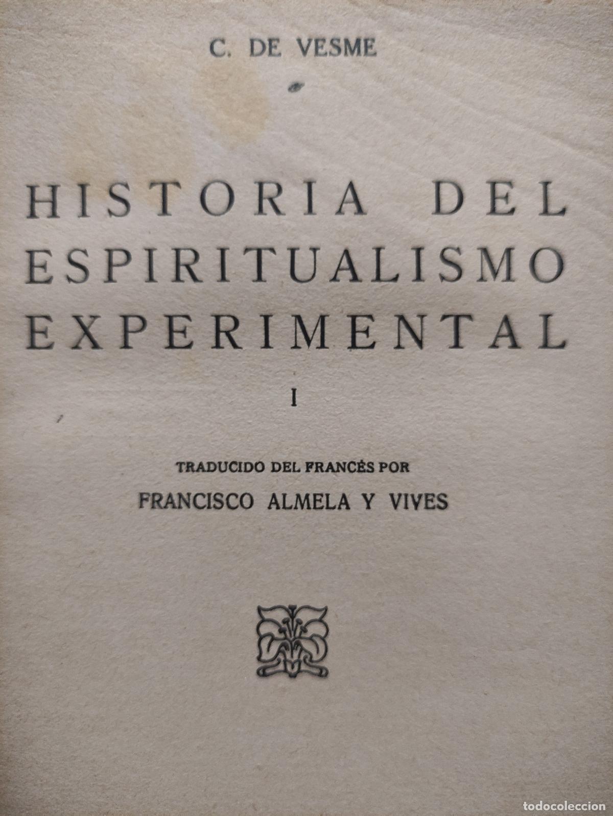 Libros: HISTORIA DEL ESPIRITUALISMO EXPERIMENTAL - C. DE VESME - Foto 3
