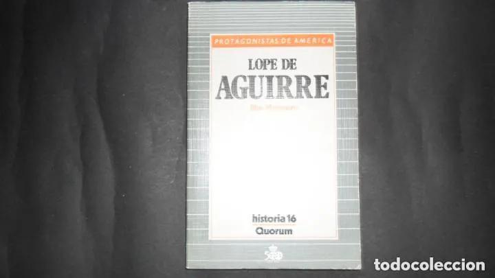 Libros: Lope de Aguirre, Blas Matamoro, Ed. Quorum - Blas Matamoro - Foto 1