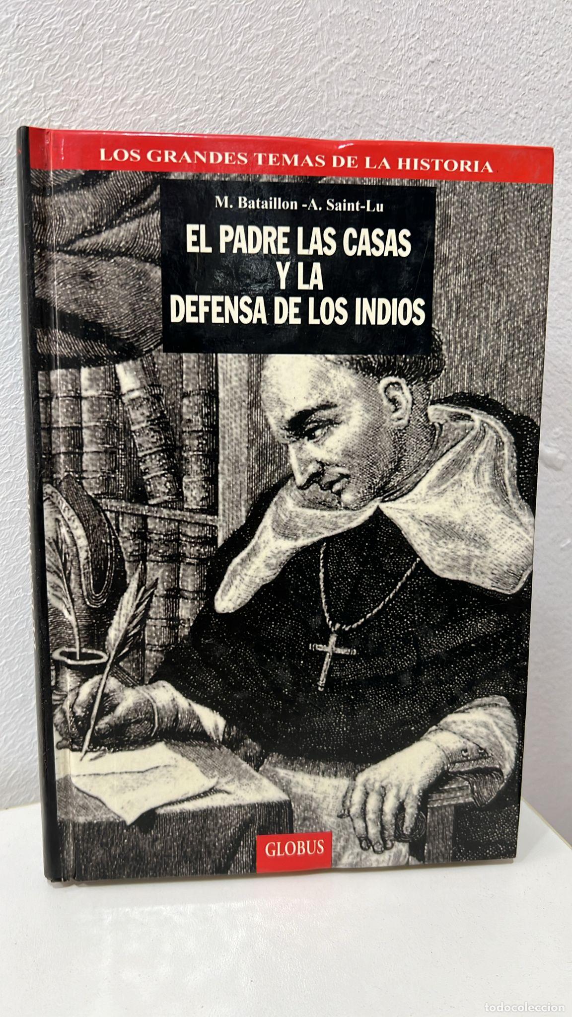 Libros: El Padre Las Casas Y La Defensa De Los Indios - Marcel Y Andr&eacute; Saint-Lu - Foto 1