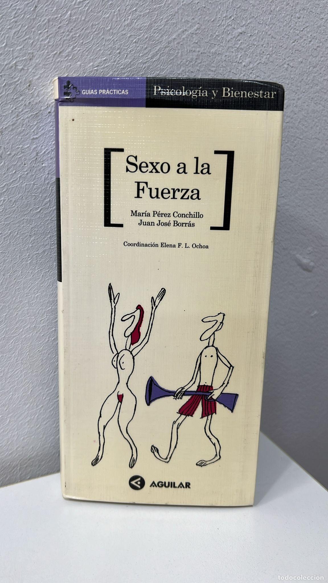 Livres: Sexo a la fuerza - P&eacute;rez Conchillo, Mar&iacute;a