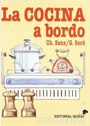 Libros: LA COCINA A BORDO - SANS CA&Ntilde;ADA, JOS&Eacute; MAR&Iacute;A - Foto 1