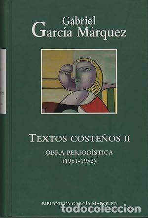 Libros: TEXTOS COSTE&Ntilde;OS II - GARC&Iacute;A M&Aacute;RQUEZ, GABRIEL - Foto 1