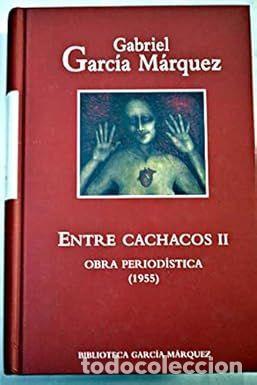 Libros: ENTRE CACHACOS II - GARC&Iacute;A M&Aacute;RQUEZ, GABRIEL - Foto 1