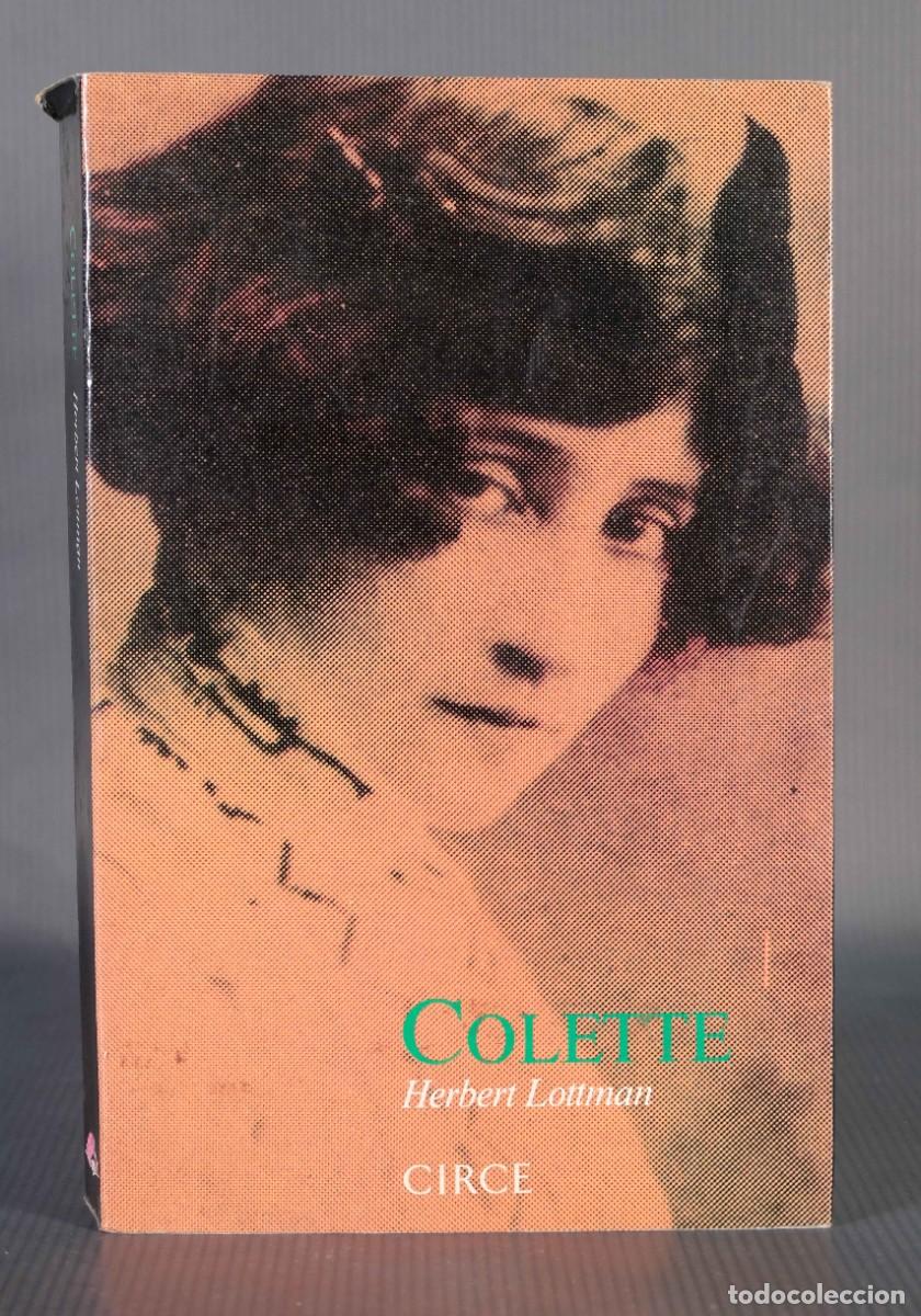 Libros: Colette Una vida - Herbert Lottman - Ed. Circe, 1992 - Foto 1