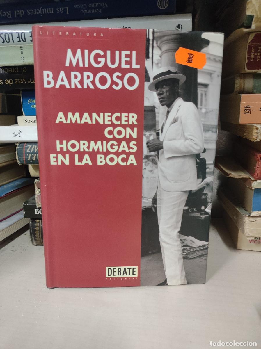 Libros: AMANECER CON HORMIGAS EN LA BOCA MIGUEL BARROSO - Foto 1