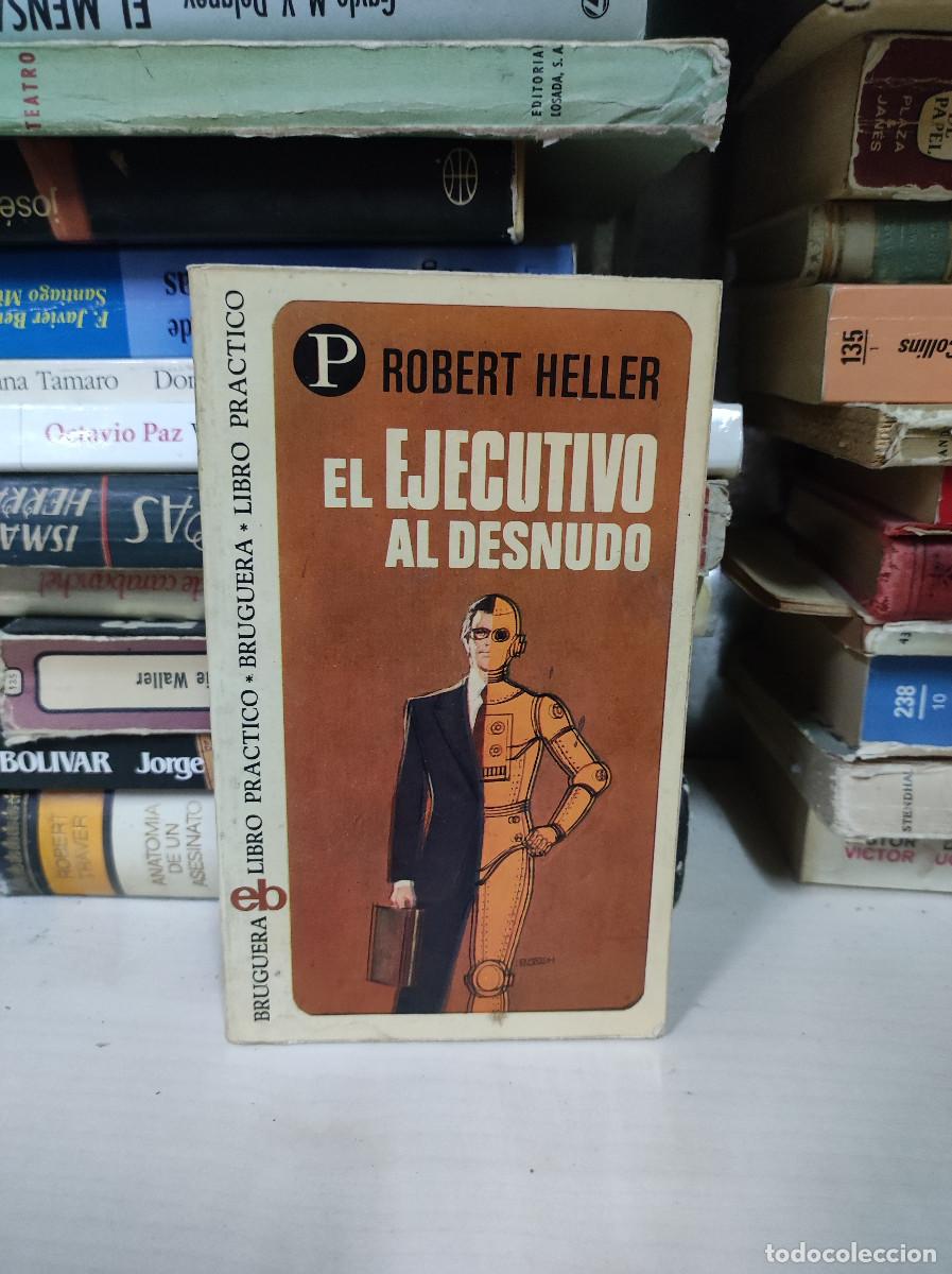 Libros: EL EJECUTIVO AL DESNUDO ROBERT HELLER - Foto 1