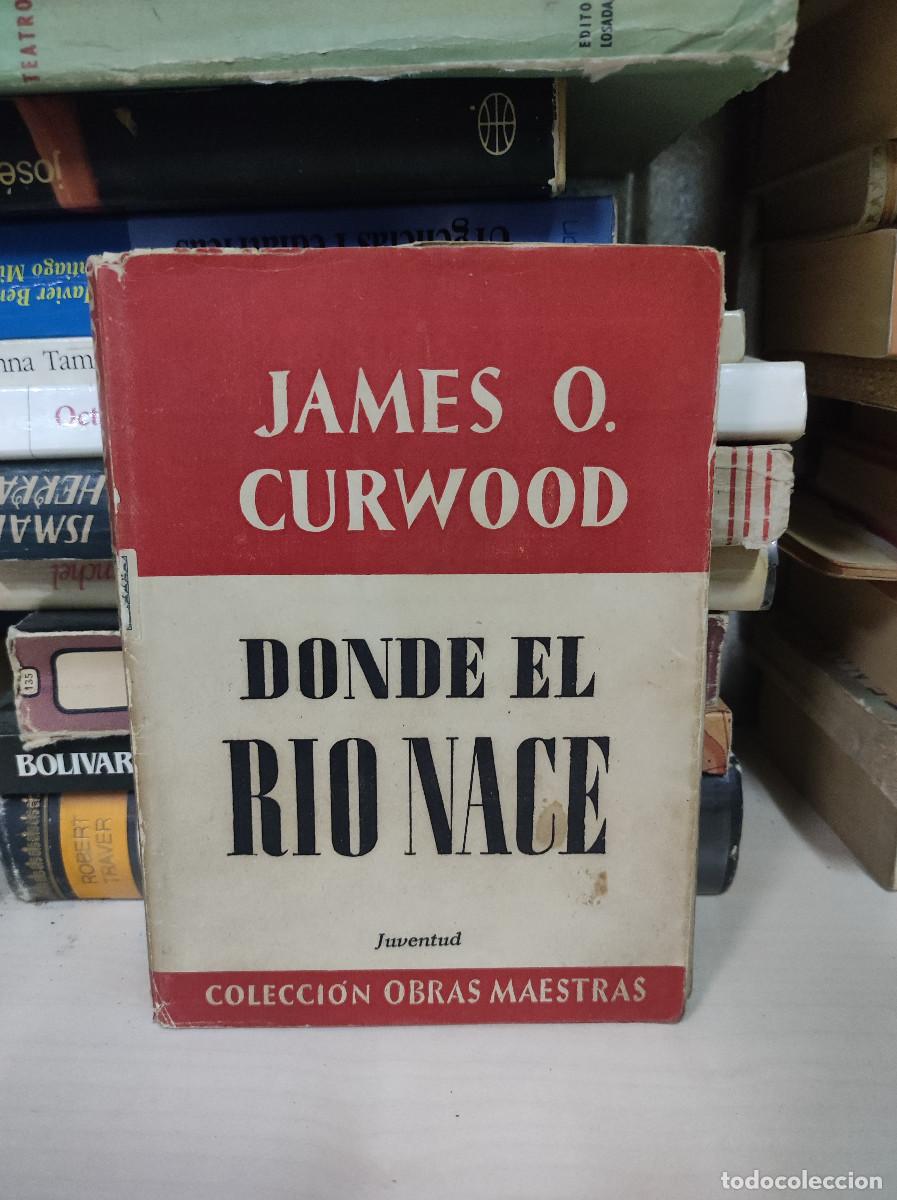 Libros: DONDE EL RIO NACE JAMES CURWOOD - Foto 1