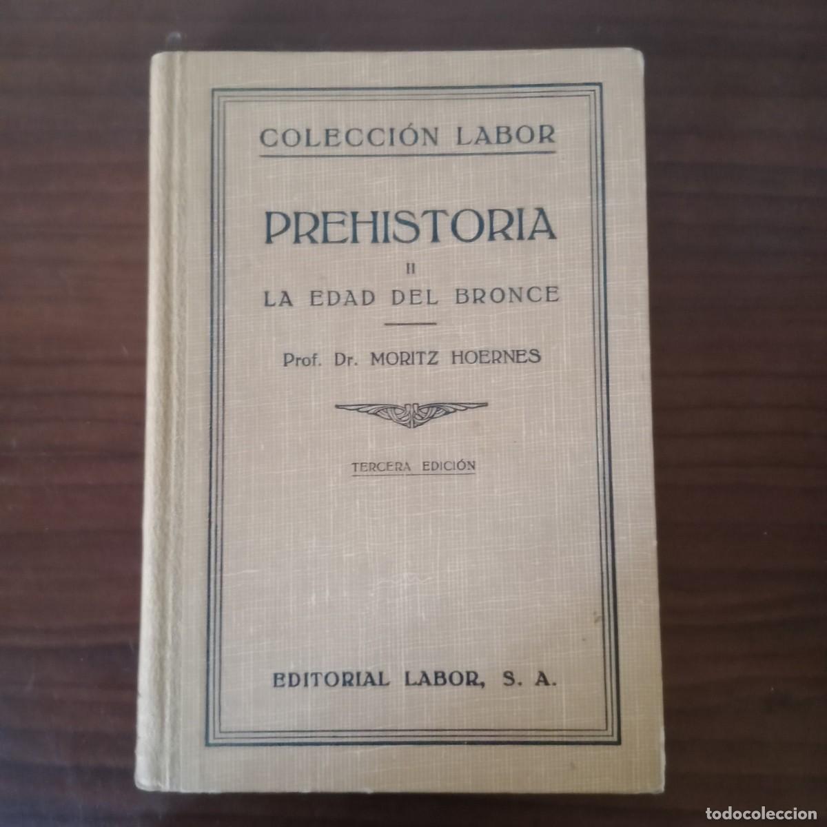 Libros: Prehistoria. Tomo II. La edad del bronce - Prof. Dr. Moritz Hoernes - Foto 1