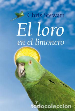 Libros: EL LORO EN EL LIMONERO - STEWART, CHRIS - Foto 1