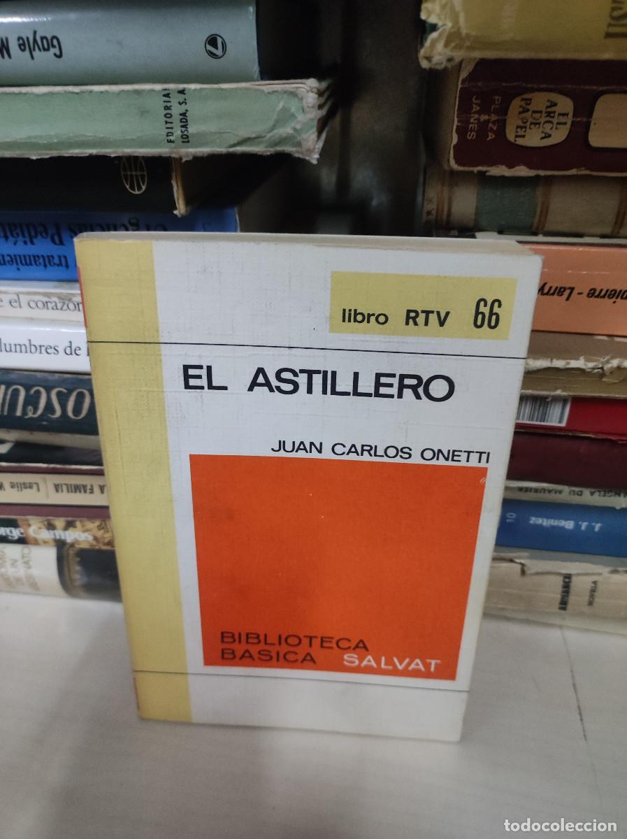 Libros: EL ASTILLERO JUAN CARLOS ONETTI - Foto 1