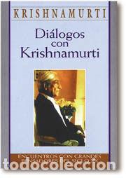 Libros: DI&Aacute;LOGOS CON KRISHNAMURTI - KRISHNAMURTI, J. - Foto 1