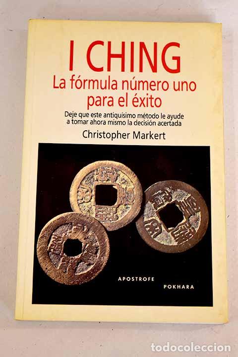 Libros: I Ching: la f&oacute;rmula n&uacute;mero uno para el &eacute;xito.- Markert, Christopher - Foto 1