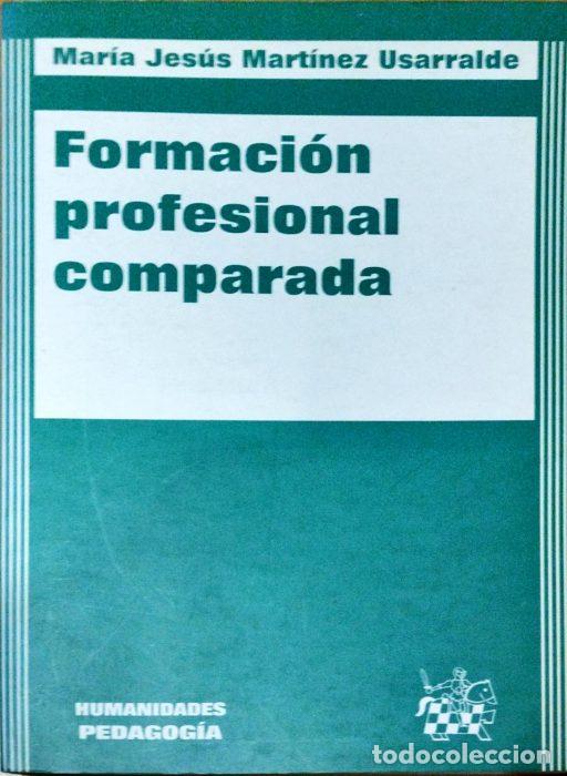 Libros: Formaci&oacute;n profesional comparada - MART&Iacute;NEZ USARRALDE, MAR&Iacute;A JESUS - Foto 1