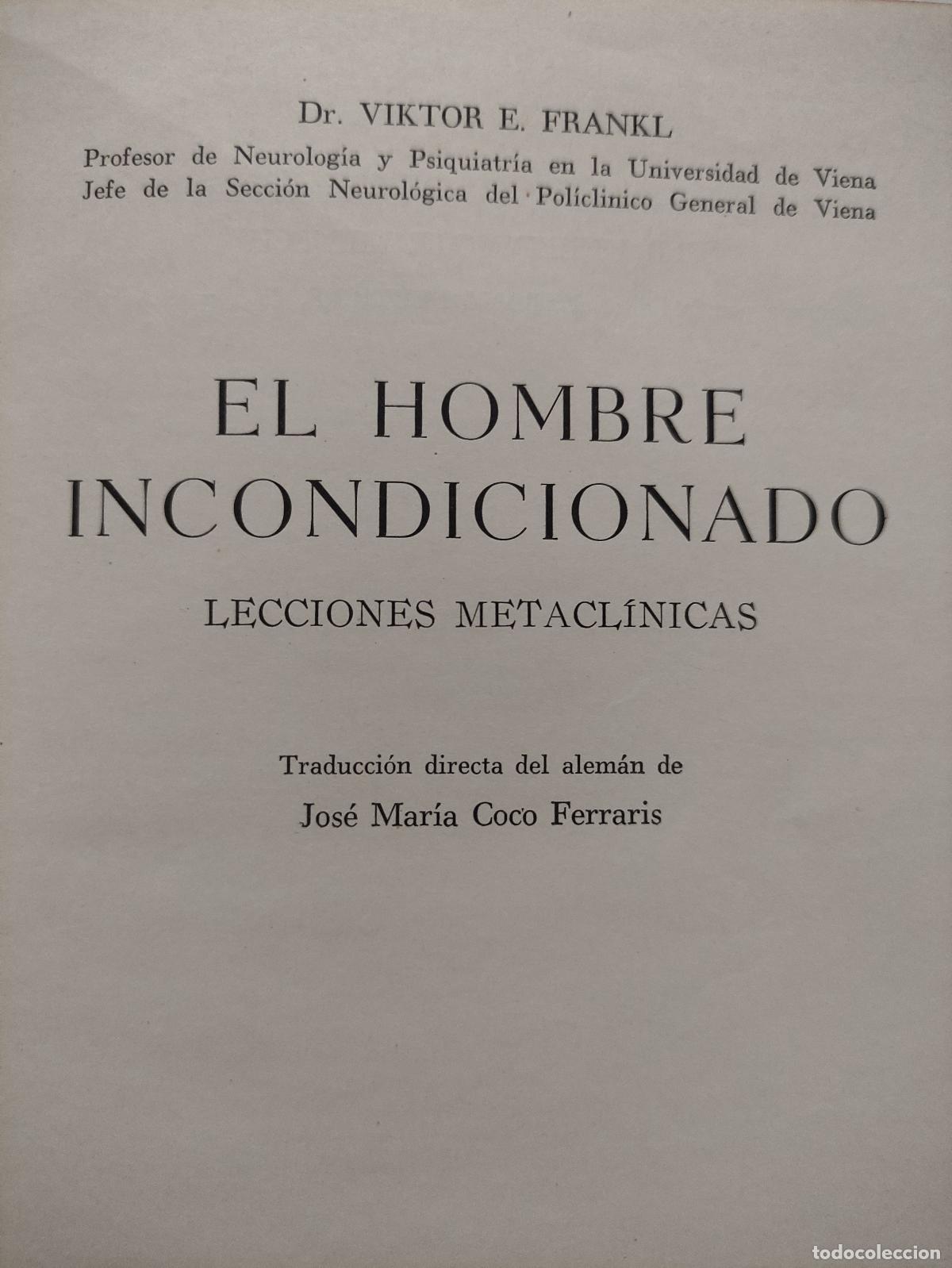 Libros: EL HOMBRE INCONDICIONADO - VIKTOR E. FRANKL - Foto 2