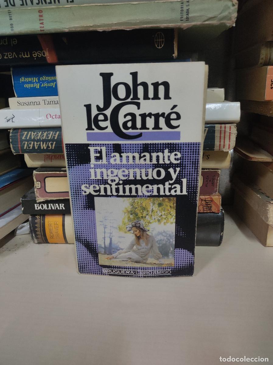 Libros: EL AMANTE INGENUO Y SENTIMENTAL JOHN LE CARRE - Foto 1