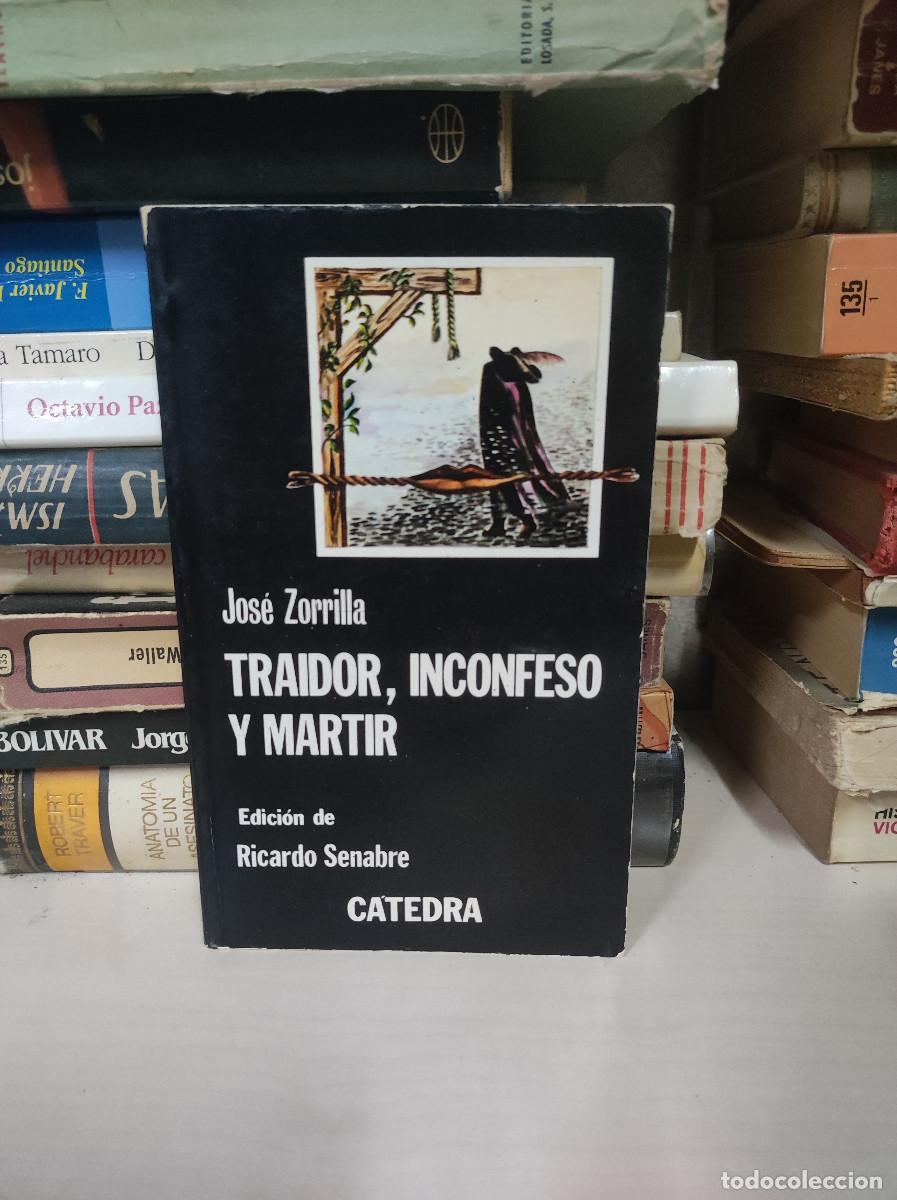 Libros: TRAIDOR INCONFESO Y MARTIR JOSE ZORRILLA - Foto 1