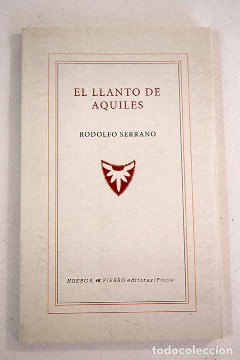 Libros: El llanto de Aquiles.- Serrano, Rodolfo - Foto 1