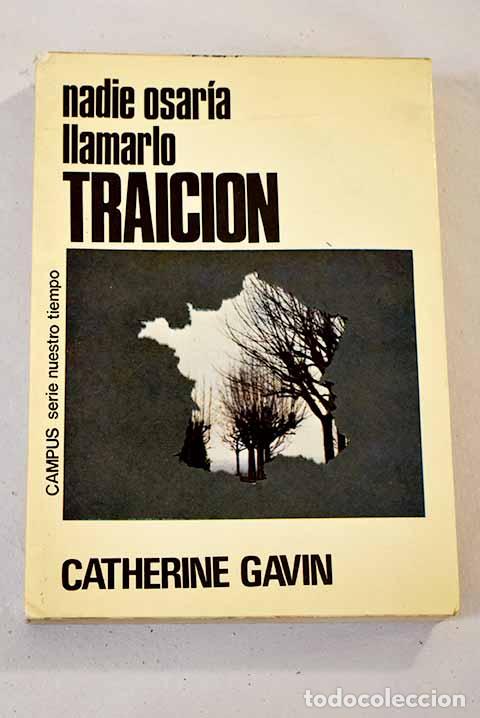 Libros: Nadie osar&iacute;a llamarlo traici&oacute;n.- Gavin, Catherine - Foto 1