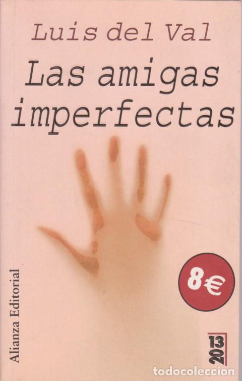 Libros: LAS AMIGAS IMPERFECTAS - LUIS DEL VAL - Foto 1