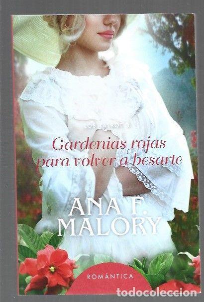 B&uuml;cher: GARDENIAS ROJAS PARA VOLVER A BESARTE - MALORY, ANA F.